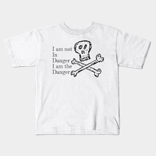 i am not in danger i am the danger Kids T-Shirt